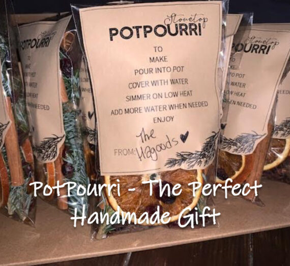 PotPourri – The Perfect Handmade Gift
